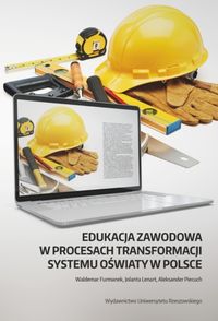 Zdjęcie okładki książki pt. "Edukacja zawodowa w procesach transformacji systemu oświaty w Polsce".