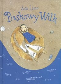 Zdjęcie okładki książki "Piaskowy Wilk". Widoczna dziewczynka leżąca na zwiniętym wilku.