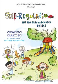 Zdjęcie okładki książki "Self-Regulation. Nie ma niegrzecznych dzieci". Na pierwszym planie widoczne bawiące się dzieci na trawie. W tle widoczna zjeżdżalnia i drzewo.