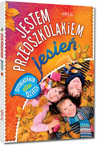 Zdjęcie okładki książki "Jestem przedszkolakiem jesień". Okłądka w kolorach czerwono-pomarańczowych, w górnym lewym rogu tytuł, w dolnym prawym rogu troje dzieci leżących w jesiennych liściach.