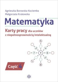 Zdjęcie okładki książki "Matematyka. Karty pracy dla uczniów z niepełnosprawnością intelektualną"