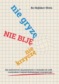 Zdjęcie okładki książki "Nie gryzę nie biję nie krzyczę". Okładka jasnokremowa w niebieską kratkę, Słowa tytułu napisane każde innym kolorem.