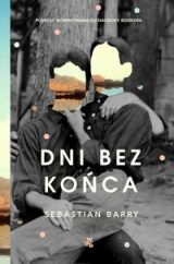 Zdjęcie okładki książki pt. "Dni bez końca" - autor Sebastian Barry