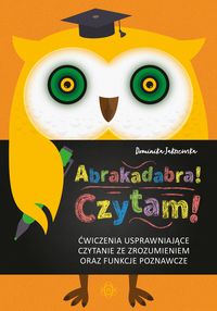 Zdjęcie okładki książki "Abrakadabra! Czytam! Ćwiczenia usprawniające czytanie ze zrozumieniem oraz funkcje poznawcze"