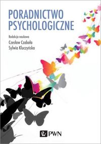 Zdjęcie okładki książki: "Poradnictwo psychologiczne" - redakcja naukowa - Czesław Czabała, Sylwia Kluczyńska