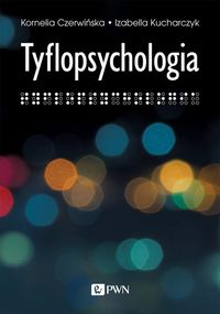 Zdjęcie okładki książki "Tyflopsychologia" autorstwa Kornelii Czerwińskiej i Izabelli Kucharczyk