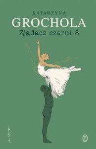 Zdjęcie okładki książki: "Zjadacz czerni 8" Katarzyny Grocholi