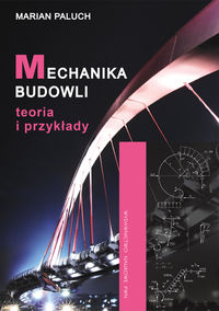 Zdjęcie okładki książki "Mechanika budowli". Na czarnym tle widać fragment przęsła, po prawej stornie u dołu schematy, wzory matematyczne. W górnym lewym rogu nazwisko autora i tytuł książki