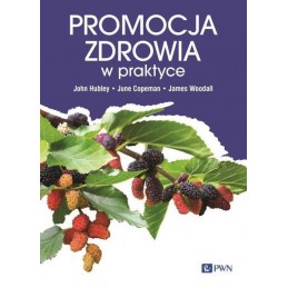 Zdjęcie okładki książki "Promocja zdrowia w praktyce". Na pierwszym planie gałązka z kolorowymi owocami morwy na białym tle. Powyżej na fioletowym tle białymi literami tytuł książki i poniżej nazwiska autorów.