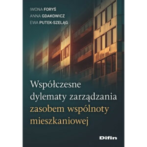 Okładka książki pt. "Współczesne dylematy zarządzania zasobem wspólnoty mieszkaniowej". Na ciemny tle u góry nazwiska autorów, u dołu tytuł książki jako tło fragment ściany bloku mieszkalnego.