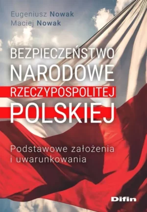 Zdjęcie okładki książki "Bezpieczeństwo narodowe Rzeczypospolitej Polskiej". Na tle powiewającej flagi polskiej tytuł książki, u góry na tle nieba niebieskimi literami nazwiska autorów.