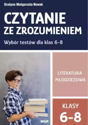 Zdjęcie przedstawia okładkę książki "Czytanie ze zrozumieniem" dla klas 6-8. U góry na granatowym tle białymi literami tytuł książki. Poniżej z lewej strony chłopiec trzyma książki, po prawej pozostałe części tytułu.