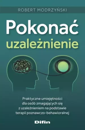 Zdjęcie okładki książki "Pokonać uzależnienie". Tło cieniowane od dołu, ciemnozielone. U góry nazwisko autora, poniżej dużymi literami tytuł. W centralnej części zarysy dwóch głów zwróconych do siebie połączonych nicią.