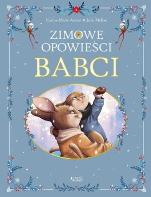Zdjęcie okładki książki "Zimowe opowieści babci". Niebieskie tło okładki, w centralnej części w kolorowej owalnej ramce dwa zające. U góry tytuł książki.
