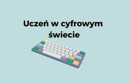 Uczeń w cyfrowym świecie