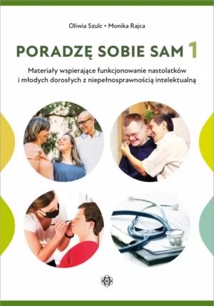 Zdjęcie okładki książki "Poradzę sobie sam 1" Na białym tle w czterech kołach pokazane osoby. U góry okładki nazwiska autorów oraz tytuł książki.