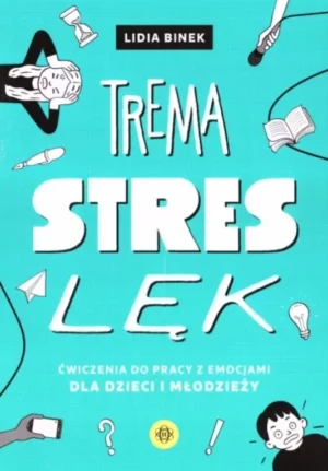 Zdjęcie okładki książki "Trema, stres, lęk". Na niebieskim tle w dwóch rogach sylwetki ludzi. Po środku białymi literami tytuł książki.