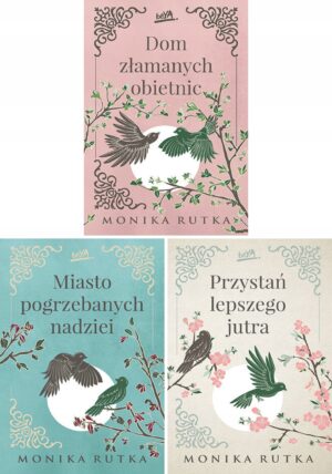 Zdjęcie przedstawia okładki trzech książek Moniki Rutki. To cykl o nadziei.